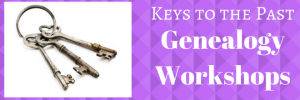 Keys to the past Genealogy Workshops