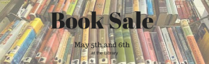 Book sale May 5th and 6th at the library