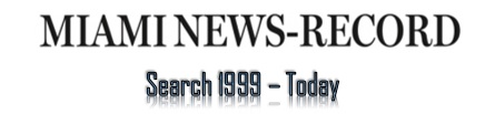 Banner: Miami News-Record Search 1999-Today click to be redirected to the Miami News-Record archives from Newsbank.com