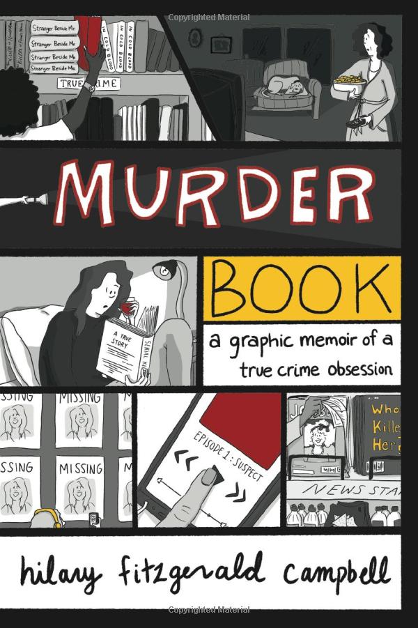 Murder Book: A Graphic Memoir of a True Crime Obsession