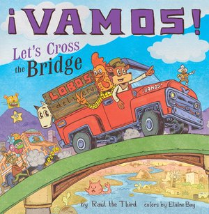 ¡Vamos! Let's Cross the Bridge
Author: Raúl The Third
Narrator: Gary Tiedemann
Illustrator: Elaine Bay