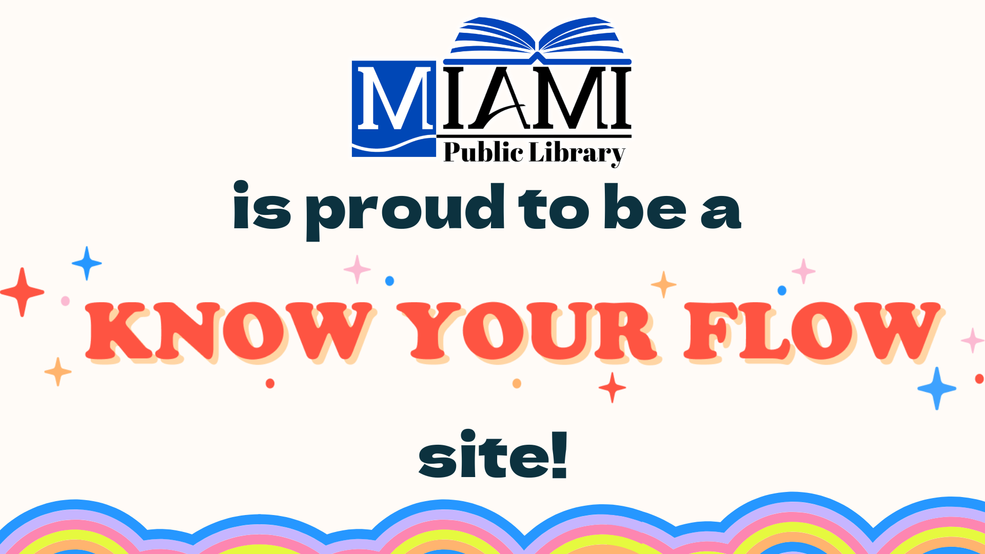 Miami Public Library is proud to be a know your flow site