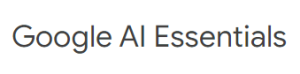 Google AI Essentials